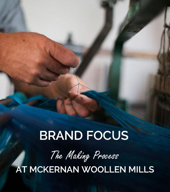 Brand Focus: McKernan Woollen Mills
